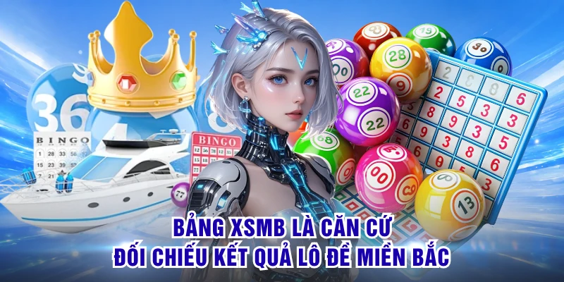 Lô Đề Miền Bắc - Soi Dãy Số Đẹp Đón Cơ Hội Thắng Thưởng 1 Bảng XSMB là căn cứ đối chiếu kết quả lô đề miền Bắc