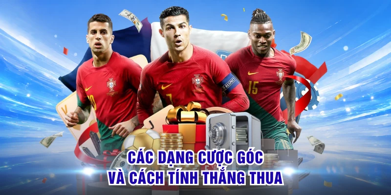 Các dạng cược góc và cách tính thắng thua 
