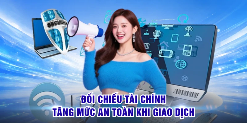 Chính Sách Bảo Mật S8 - Mã Hóa Hệ Thống Ngăn Truy Cập Lạ 3 Đối chiếu tài chính tăng mức an toàn khi giao dịch