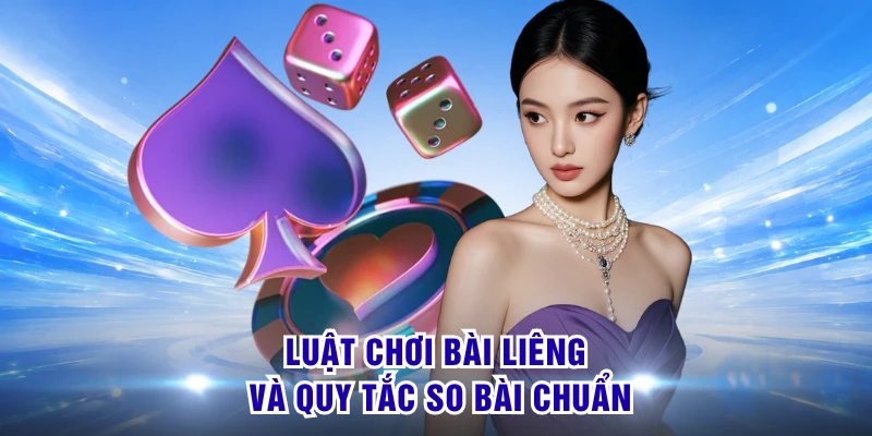 Luật chơi bài liêng và quy tắc so bài chuẩn