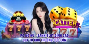PG Nổ Hũ - Sảnh Slot Đỉnh Cao Quy Tụ Kho Thưởng Cực Lớn