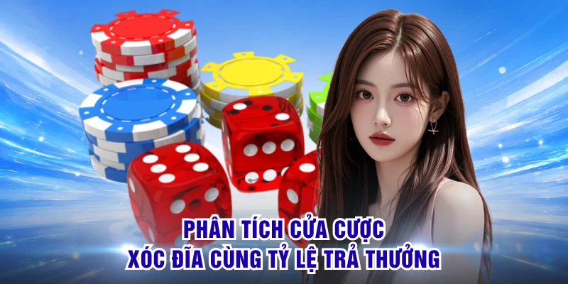 Phân tích cửa cược xóc đĩa cùng tỷ lệ trả thưởng 